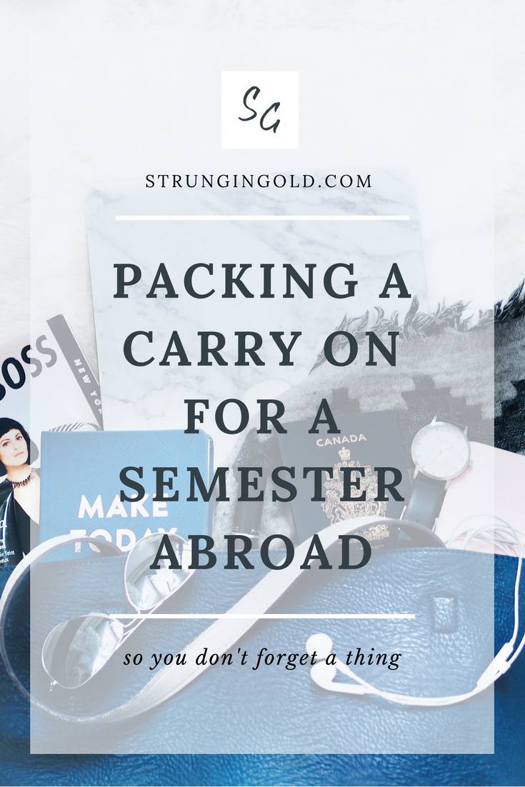 How to Pack a Carry On for a Semester Abroad - StrunginGold